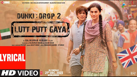 Dunki: Lutt Putt Gaya(Lyrical) Shah Rukh Khan,Taapsee|Rajkumar Hirani|Pritam,Arijit,Swanand,IP Singh