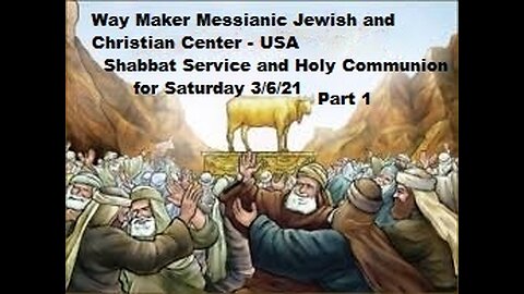 Parashat Ki Tisa - Shabbat Service and Holy Communion for 3.6.21 - Part 1