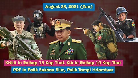 Aug 28 (Zan) - KIA In Ralkap 10 Kap That. KNU Khalin Ralkap 15 Kap That. PDF In Palik Sakhan Siim