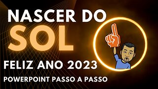 ✅NASCER DO SOL COM FELIZ ANO NOVO 2023 | TUTORIAL DE POWERPOINT