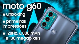 Moto G60, tela 120Hz, 6.000 mAh e 108 megapixels! Unboxing, Primeiras Impressões e Lojas Conceito