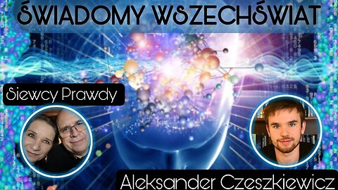 Świadomy Wszechświat - Aleksander Czeszkiewicz