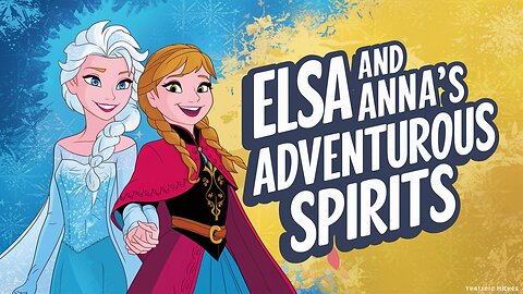 Bedtime Story | Elsa and Anna's Adventurous Spirits | Frozen Stories | Read Aloud Story