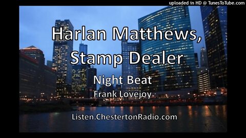 Harlan Matthews, Stamp Dealer - Night Beat - Frank Lovejoy