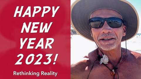 Rethinking Reality: Happy New Year 2023 | Dr. Robert Cassar