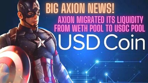 Big Axion News! Axion Migrated Its Liquidity From WETH Pool To USDC Pool To Help Stabilize AXN Price