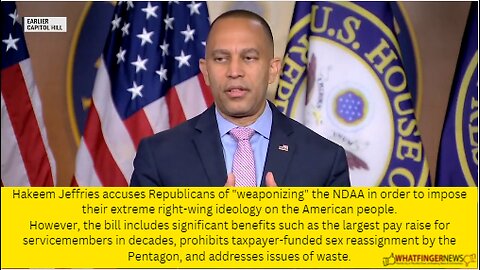 Hakeem Jeffries accuses Republicans of "weaponizing" the NDAA in order