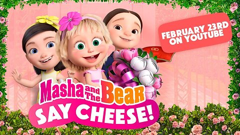 Masha and the Bear: "Say Cheese" 👱🏻‍♀️💐📸