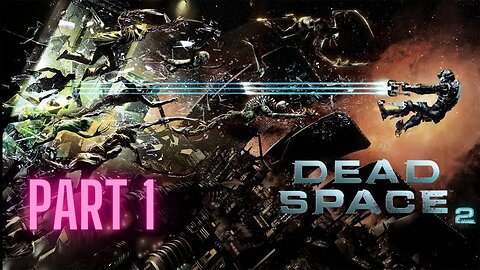 Dead Space 2 Part 1 Full Game No Commentary HD 4K