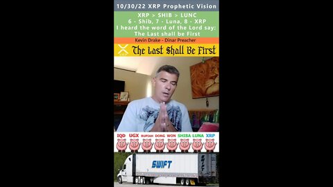 Is XRP First or Last? XRP, SHIB, LUNC prophetic vision - Kevin Drake 10/30/22