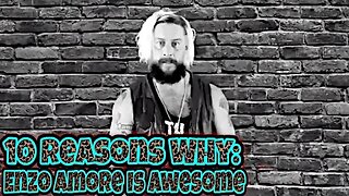 Top 10 Awesome: Enzo Amore