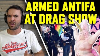 Armed Antifa Join Forces With "Family Friendly" Drag Show (yes, really)