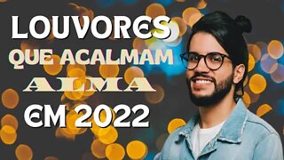 Louvores e Adoração 2022 - As Melhores Músicas Gospel Mais Toccatas 2022 - Música Gospel Diária