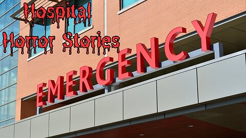 3 True Scary Haunting Hospital Horror Stories