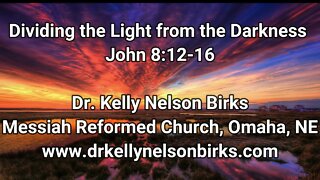 Dividing the Light from the Darkness, John 8:12 16