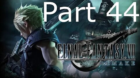 Final Fantasy 7 Remake - Part 44: Deliverance From Chaos