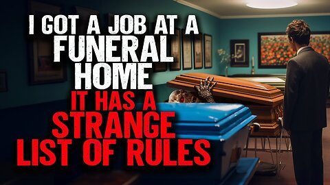 I Got A Job At A Funeral Home. It Has A Strange List Of RULES.
