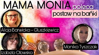 Mama Monia poleca... - Postaw na bańki