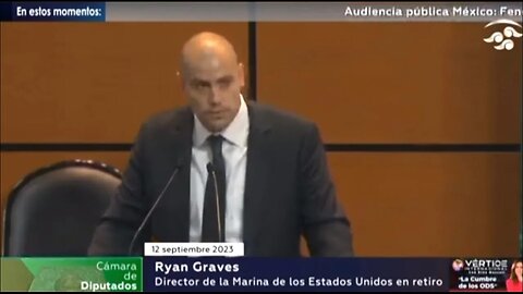 Ryan Graves - Mexican Congress UAP/UFO Hearing (Sep 12th 2023)