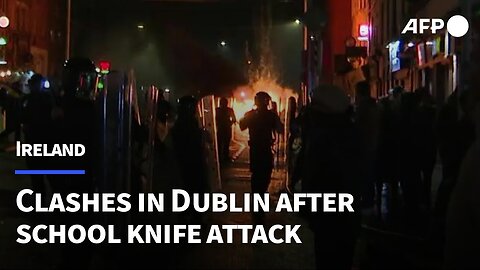 Violence erupts in Dublin after school knife attack