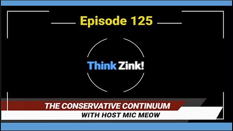 The Conservative Continuum, Episode 125: "Think Zink" with Jeff Zink