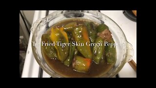 The Fried Tiger Skin Green Pepper 虎皮青椒/青椒酿