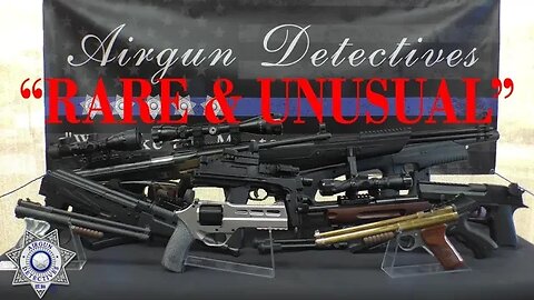 Rare & Unusual Airguns by Airgun Detectives