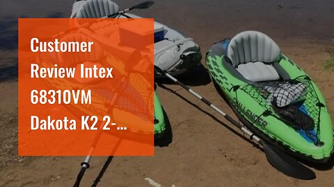2023 Review Intex 68310VM Dakota K2 2-Person Heavy-Duty Vinyl Inflatable Kayak with 86-Inch Oar...