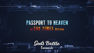 Passport to Heaven - An End Times Meeting