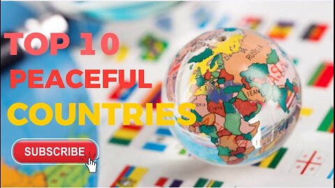 TOP 10 PEACEFUL COUNTRIES IN THE WORLD 2024