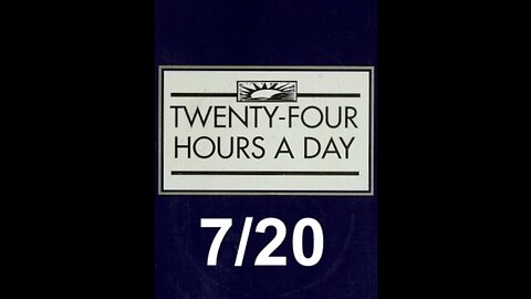 Twenty-Four Hours A Day Book Daily Reading – July 20 - A.A. - Serenity Prayer & Meditation