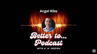 Better To Podcast: Translating Lead to Transfers and Adventure - Angel Ribo