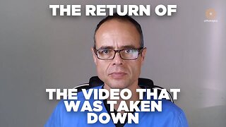 The return of the video that was taken down