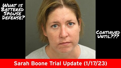 Sarah Boone Trial Update (New Defense arises!)