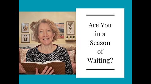 Are You in a Season of Waiting?