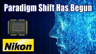 NIKON Paradigm Shift Has Begun! How May It Impact The Brand