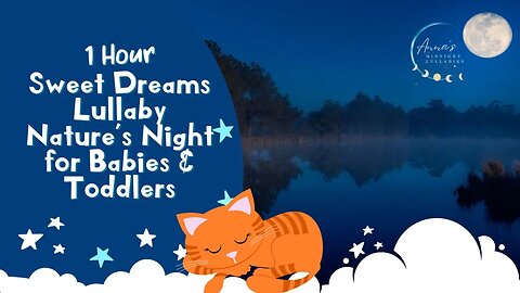 Sweet Dreams Instantly | Nature's Lullaby for Babies - Anna's Nook | 1 Hour