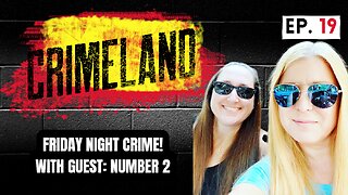 Friday Night Crime with Number 2 - Crimeland Episode 19