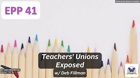 Teachers’ Unions EXPOSED (EPP #41)