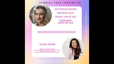 Stories That Inspire Us with Allyza Shaine - 06.20.23