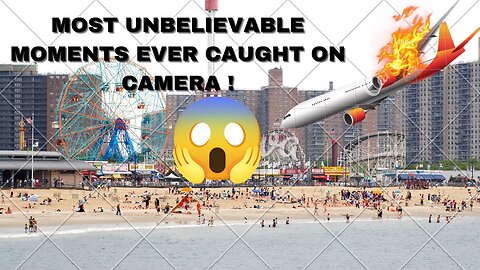 Most Unbelievable Moments Ever Caught On Camera !