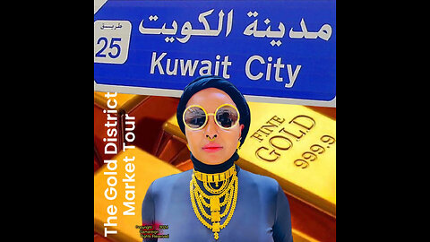 The Gold District- Kuwait City | Why We Left the United States & Made Hijrah/Migration Series