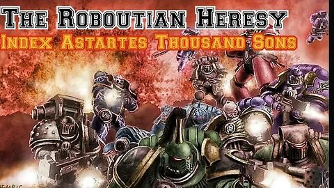 The Roboutian Heresy Index Astartes Thousand Sons | Horus Heresy Fanfiction