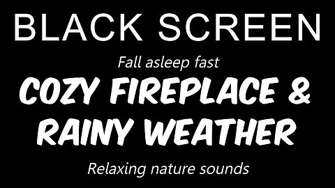 COZY FIREPLACE & RAINY WEATHER Ambience to Sleep, Relax & Study. 10h Black Screen White Noise