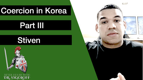 28. Coercion in Korea Series Part 3: Stiven