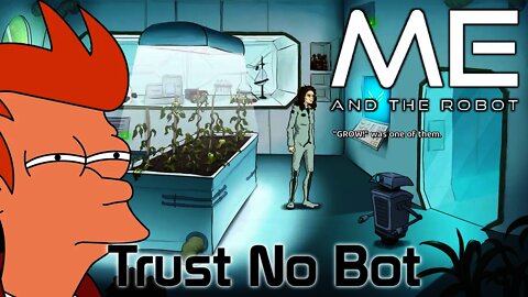 Me And The Robot - Trust No Bot