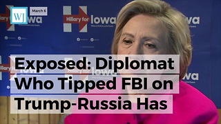 Exposed: Diplomat Who Tipped Fbi On Trump-russia Has Huge Clinton Connection