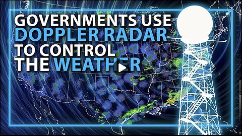 Governments Are Using Doppler Radar to Control the Weather