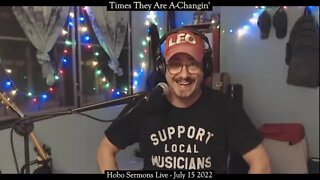Times They Are A-Chaning' - Hobo Sermons Live