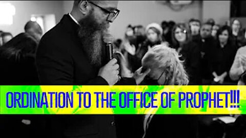 Ordination To The Office Of Prophet!
